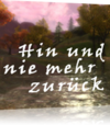 Hin und nie mehr zurück